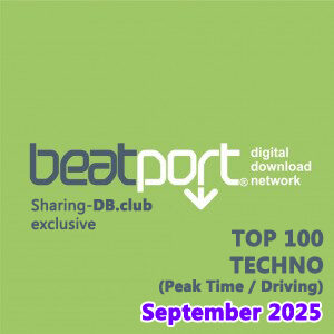 Beatport Top 100 Techno (Peak Time / Driving) September 2025
