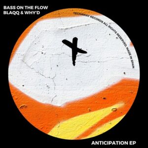 Blaqq & Why'd, Bass On The Flow - Anticipation EP [TEC319]