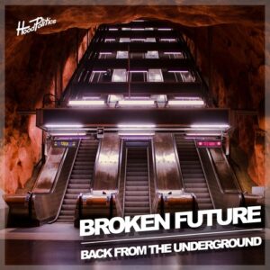 Broken Future - Back From the Underground [HP302]