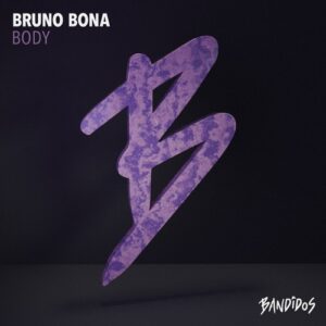 Bruno Bona - Body [BANDIDOS101]