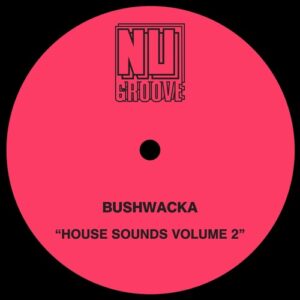 Bushwacka! - House Sounds, Vol. 2 [NG167D]
