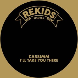CASSIMM - I'll Take You There [REKIDS272]