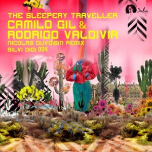 Camilo Gil, Rodrigo Valdivia - The Sleepery Traveller inc Nicolas Duvoisin Remix [Silvidigi004]