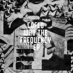 Coflo - Who The Frequency [FRD309]