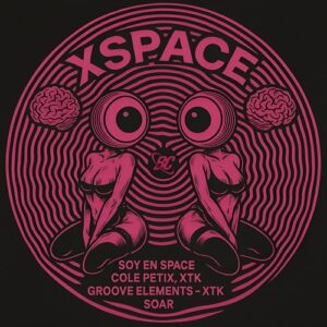 Cole Petix, XTK, Soar - XSPACE [CAT1461883]
