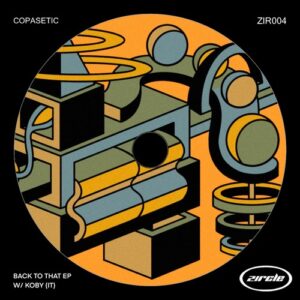 Copasetic, Koby (IT) - Back To That EP [ZIR004]