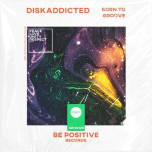 DISKADDICTED - Born to Groove [BPOS128]