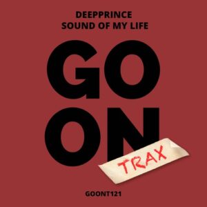 DeepPrince - Sound Of My Life [GOONT121]