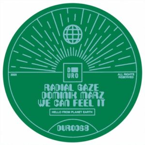 Dominik Marz, Radial Gaze - We Can Feel It [DURO068]