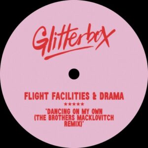 Drama, Flight Facilities - Dancing On My Own (The Brothers Macklovitch Remix) [GLITS132D9]