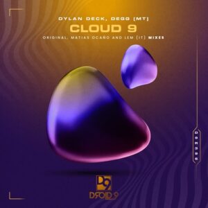 Dylan Deck & DEGG (MT) - Cloud 9 [D9R396]