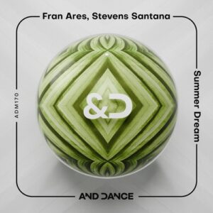 Fran Ares, Stevens Santana - Summer Dream [ADM170]