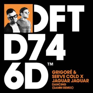 Grigoré, Serve Cold, Jaguar Jaguar - Dancing - Samm Remix [DFTD746D10]