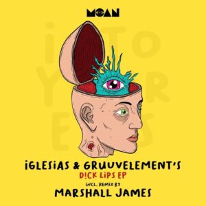 GruuvElement's, Iglesias - D!ck Lips EP [MOAN244]