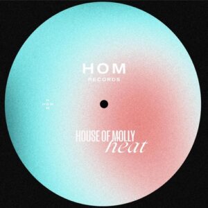 House Of Molly - HEAT (Extended Mix) [HOM001B]