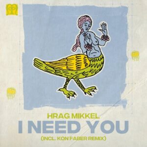 Hrag Mikkel - I Need You [MRGNL027]