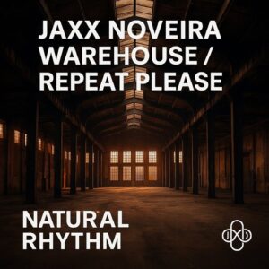 Jaxx Noveira - Warehouse Repeat Please [NR589]