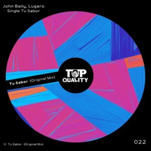 John Baily, Lugaro - Tu Sabor (Original Mix) [TQ022]