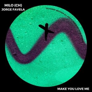 Jorge Favela, Milo (CH) - Make You Love Me [TEC323]