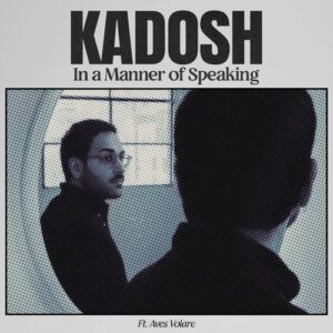 Kadosh (ofc), Aves Volare - In A Manner Of Speaking [FBC01DJ]
