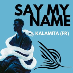 Kalamita (FR) - Say My Name [ALN024]