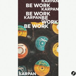 Karpan - Be Work (Extended Mix) [BES065B]