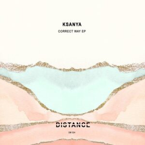 Ksanya - Correct Way EP [DM504]