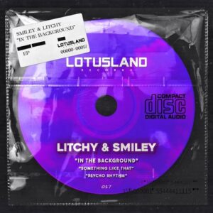 Litchy & Smiley - In the Background [LOTUSLAND017]