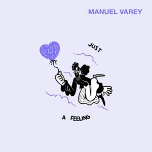 Manuel Varey - Just A Feeling [LSZTMN023]