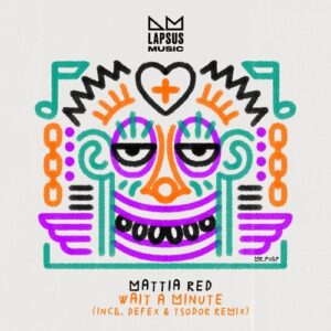 Mattia Red - Wait a Minute (Extended Mixes) [Lapsus Music]