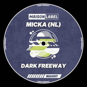 Micka (NL) - Dark Freeway [MAI057A1]