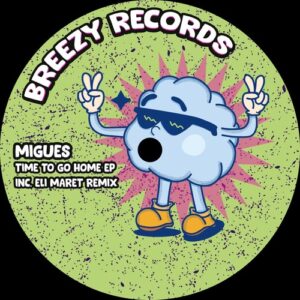 Migues - Time to Go Home [BRZ007]