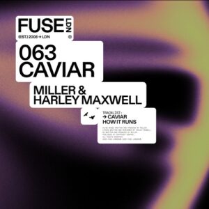 Miller & Harley Maxwell - Caviar EP [FUSE063]