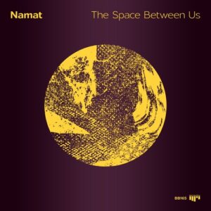 Namat - The Space Between Us [BB165]