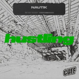 Nautik (US) - Hustling [CUFF356]