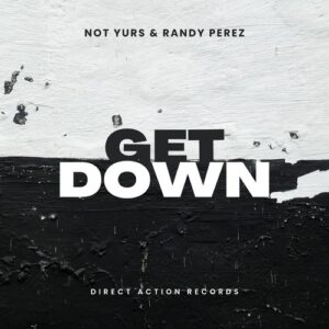 Not Yurs, Randy Perez - Get Down [DAR195]