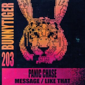 Panic Chase - Message / Like That [BT203]