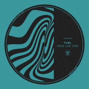 Powl - Move Like That [TECH106]