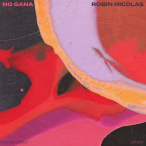 Robin Nicolas - No Gana [LTF071]