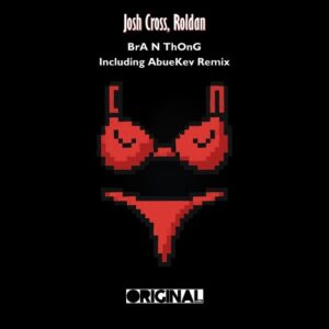 Roldan, Josh Cross - BrA N ThOnG including AbueKev Remix [OL197]