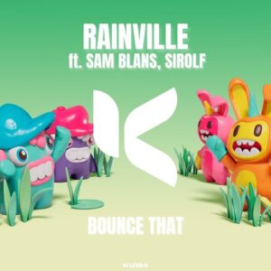 Sam Blans, RAINVILLE, Sirolf (NL) - Bounce That [KU184]