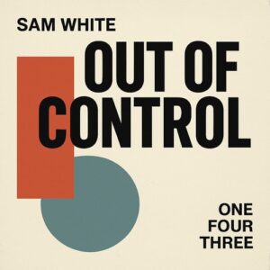 Sam White - Out Of Control [OFTOOC]