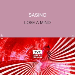 Sasino - Lose a Mind [DVC117]