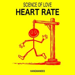 Science Of Love - Heart Rate [HANGMAN003]