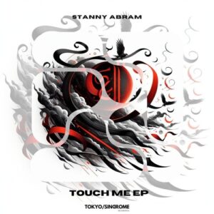 Stanny Abram - Touch Me EP [TOKSI237]