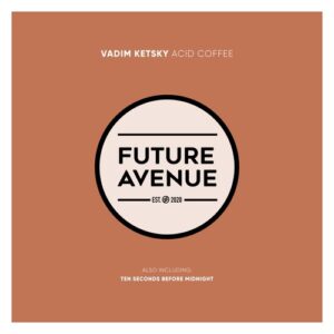 Vadim Ketsky - Acid Coffee [FA659]