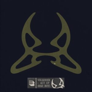 Volkoder - Act Up (Bad Boy) [BB109B]