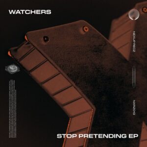 Watchers (UK) - Stop Pretending EP [NXRZ013]