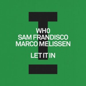 Wh0 & Sam Frandisco & Marco Melissen - Let It In [TOOL138701Z]