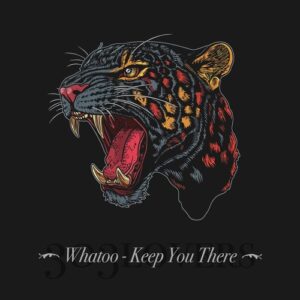 Whatoo - Keep You There [303L2519]